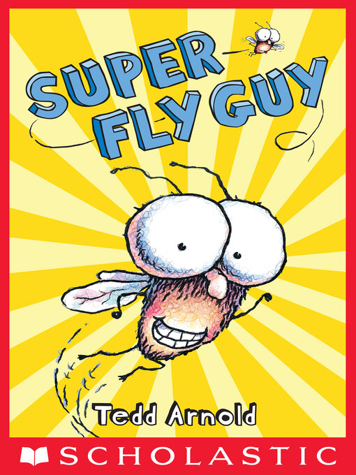 Title details for Super Fly Guy! by Tedd Arnold - Wait list